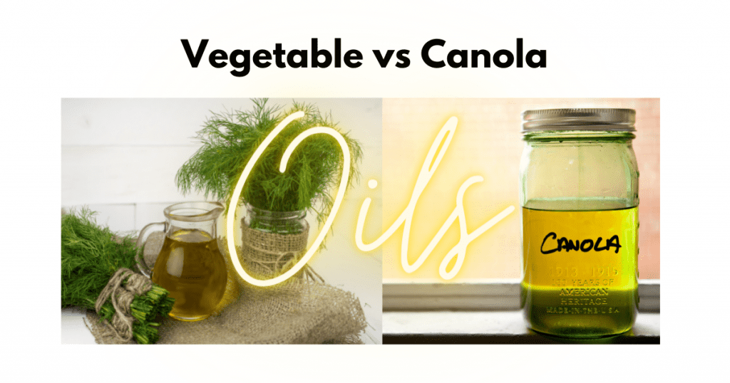 Vegetable vs Canola